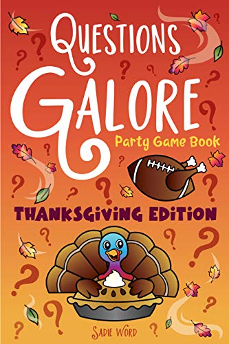 Questions Galore Party Game Book: Thanksgiving Edition: Funny Would You Rather Leftovers, Silly Turkey Scenarios, Thankful Choices of Gratitude for a Festive ... for Kids & Adults (English Edition)