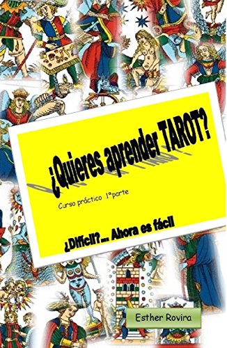 ¿Quieres aprender Tarot?: Los secretos del Tarot (¿Quieres aprender Tarot? curso práctico nº 1)