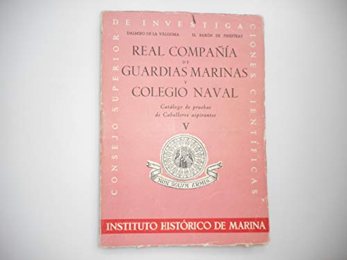 REAL COMPAÑIA DE GUARDIAS MARINAS Y COLEGIO NAVAL. Catálogo de Pruebas de Caballeros Aspirantes. Tomo V.