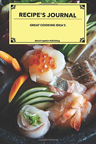 Recipe's Journal - Good Cooking Ideas: Black & white interior with White color paper matt finish 6"x 9" 120 Page.Fresh Salmon Caviar King Prawn and Vegetable Salad themed notebook