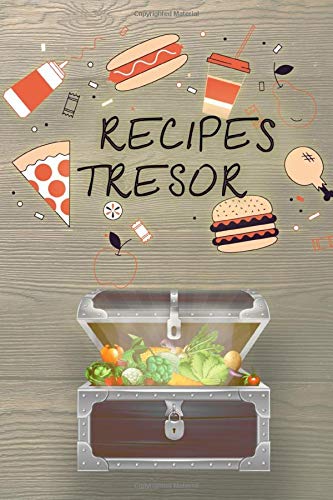 RECIPES TRESOR: Recipes notebook ,Journal Notebook,Recipe Keeper,Organizer  for Your secret Family Recipes. Blank lined notebook. Empty Fill in Cookbook  ,6"x9" 150pages