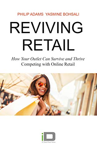 REVIVING RETAIL: How Your Outlet Can Survive and Thrive. Competing with Online Retail. (ID Rapid Read Book 1) (English Edition)