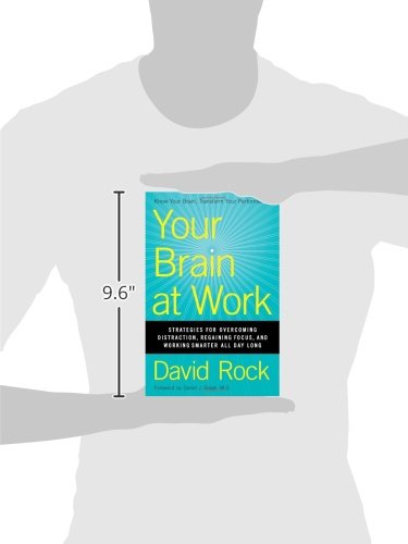 Rock, D: Your Brain at Work: Strategies for Overcoming Distraction, Regaining Focus, and Working Smarter All Day Long