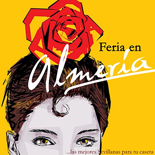 Romeros y Romeras / Tu Madre, Niña, Tu Madre / Ese Tio No Es Rociero / En Sevilla a Cualquier Hora