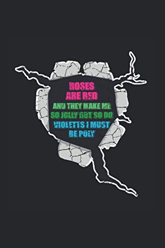 Roses Are Red And Make Me Jolly I Must Be Poly Notebook: Funny And Cool Lgbtq Notebook And Dot-Grid Journal For Coworkers And Students, Sketches, Ideas And To-Do Lists