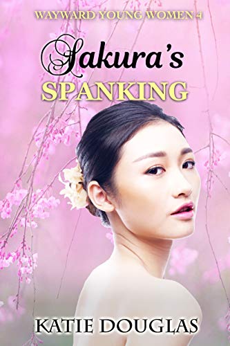 Sakura's Spanking (Wayward Young Ladies Book 4) (English Edition)