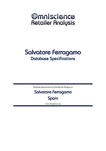 Salvatore Ferragamo - Spain: Retailer Analysis Database Specifications (Omniscience Retailer Analysis - Spain Book 84299) (English Edition)