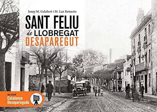 Sant Feliu de Llobregat desaparegut: 40 (Catalunya desapareguda)