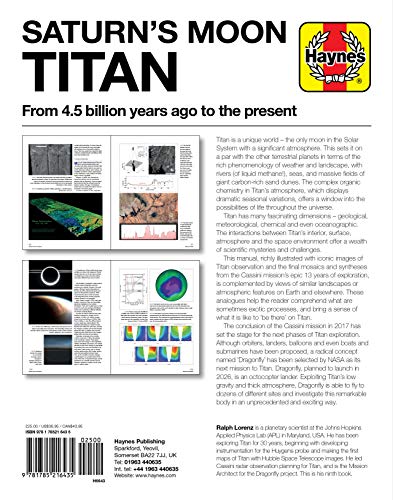Saturn's Moon Titan: From 4.5 billion years ago to the present: From 4.5 Billion Years Ago to the Present - An Insight Into the Workings and ... Outer Solar System (Owners' Workshop Manual)
