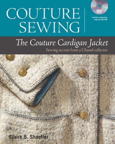 Schaeffer, C: Couture Sewing: The Couture Cardigan Jacket: S: Sewing Secrets from a Chanel Collector