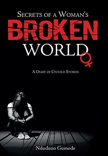 Secrets of a Woman's Broken World: A Diary of Untold Stories (English Edition)