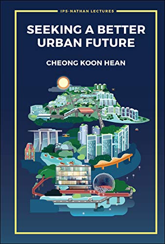 Seeking A Better Urban Future (Ips-nathan Lecture Series Book 0) (English Edition)