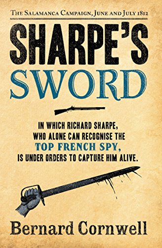 Sharpe’s Sword: The Salamanca Campaign, June and July 1812 (The Sharpe Series, Book 14) (English Edition)