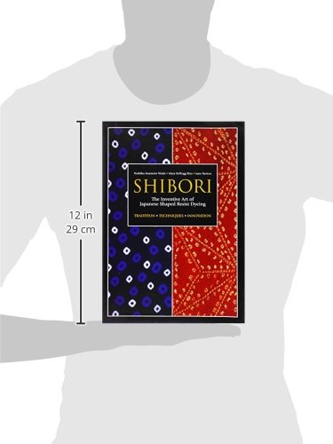 Shibori: The Inventive Art of Japanese Shaped Resist Dyeing