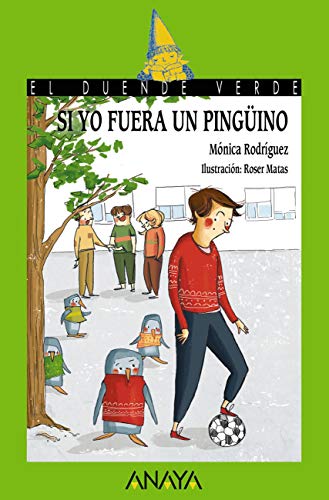 Si yo fuera un pingüino (LITERATURA INFANTIL (6-11 años) - El Duende Verde)