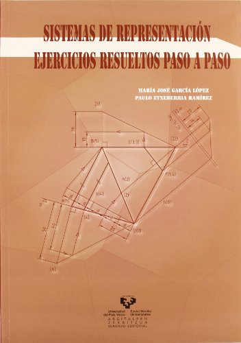 Sistemas de representación. Ejercicios resueltos paso a paso (Manuales Universitarios - Unibertsitateko Eskuliburuak)