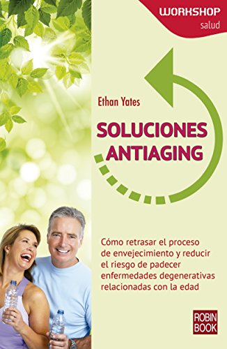 Soluciones antiaging: Cómo retrasar el proceso de envejecimiento y reducir el riesgo de padecer enfermedades degenerativas relacionadas con la edad (Workshop)