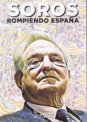 Soros, rompiendo España