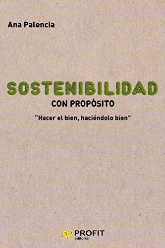 Sostenibilidad con propósito: Hacer bien, haciéndolo bien