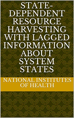 State-Dependent Resource Harvesting with Lagged Information about System States (English Edition)