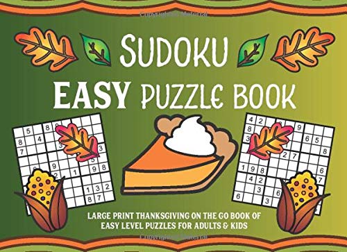 Sudoku Easy Puzzle Book: Large Print Thanksgiving On the Go Book of Easy Level Puzzles for Adults & Kids [Idioma Inglés]