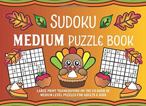 Sudoku Medium Puzzle Book: Large Print Thanksgiving On the Go Book of Medium Level Puzzles for Adults & Kids [Idioma Inglés]