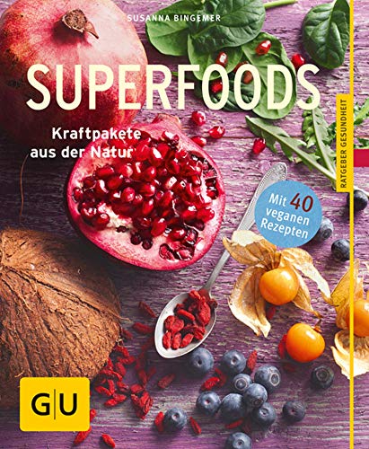 Superfoods: Kraftpakete aus der Natur (GU Ratgeber Gesundheit) (German Edition)