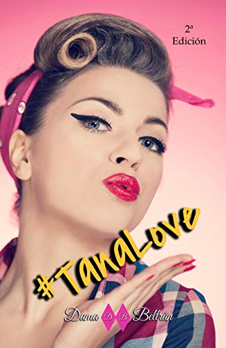 #TanaLove: Novela romántica y contemporánea