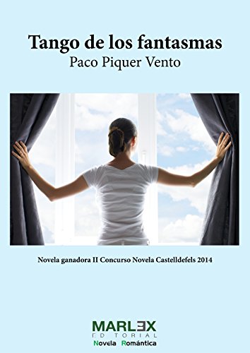 Tango de los fantasmas: , obra ganadora Concurso Novela Castelldefels 2014