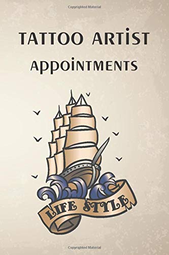 Tattoo Artist Body Art Appointment Book | Undated Daily Hourly Planner Journal Notebook Calendar | Start Any Time | 120 Pages with Unique Pat: Book 15 ... Stay Focused and Well Organized | Ship Design