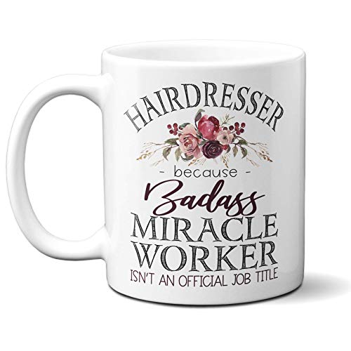 Taza de peluquería porque Badass Miracle Worker es un título oficial de trabajo Gracias Agradecimiento Navidad para mujeres 11oz blanco