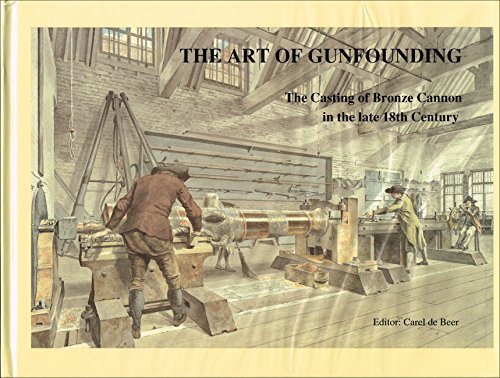 The Art of Gunfounding: Casting of Bronze Cannon in the Late 18th Century