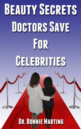 The Beauty Secrets Doctors Save For Celebrities (English Edition)
