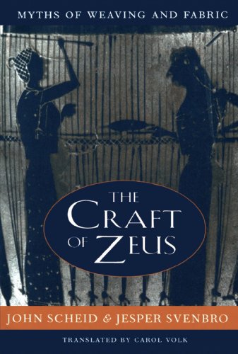 The Craft of Zeus: Myths of Weaving and Fabric: 09 (Revealing Antiquity)