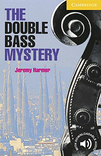 The Double Bass Mystery. Level 2 Elementary / Lower-intermediate. A2. Cambridge English Readers.