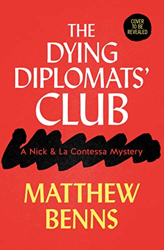 The Dying Diplomats' Club: A Nick & La Contessa Mystery (English Edition)