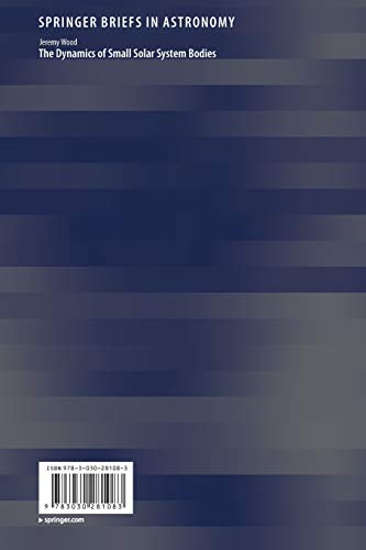 The Dynamics of Small Solar System Bodies (SpringerBriefs in Astronomy)