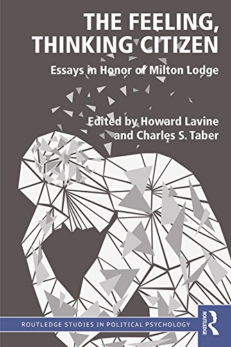 The Feeling, Thinking Citizen: Essays in Honor of Milton Lodge (Routledge Studies in Political Psychology Book 5) (English Edition)