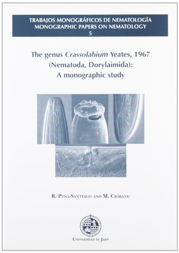 The genus Crassolabium Yeates, 1967 (Nematoda, Dorylaimida): A monographic study (Trabajos monográficos de Nematología)