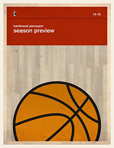 The Hardwood Paroxysm 2014-2015 Season Preview: The best pound-for-pound, two-way, complete pro basketball preview you'll find. Today. Probably. (English Edition)