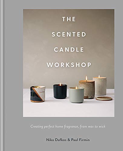 The Scented Candle Workshop [Idioma Inglés]: Creating perfect home fragrance, from wax to wick