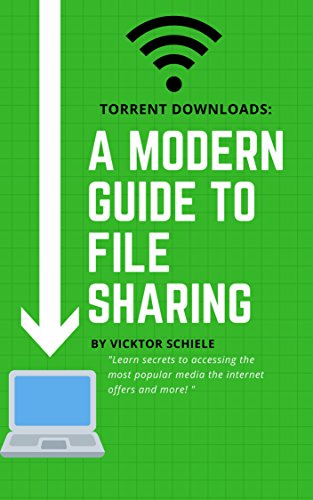 Torrent Downloads: A Modern Guide to File Sharing (English Edition)
