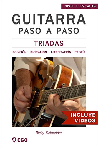 Tríadas - Guitarra Paso a Paso - con Videos HD: Posiciónes y Digitaciónes - Ejercicios - Teoría