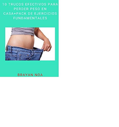 TRUCOS PARA PERDER PESO EN CASA + EJERCICIOS FUNDAMENTALES: 10 TRUCOS EFECTIVOS PARA PERDER PESO EN CASA