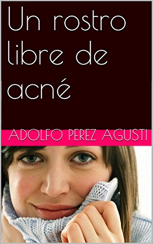 Un rostro libre de acné (Tratamiento natural nº 2)