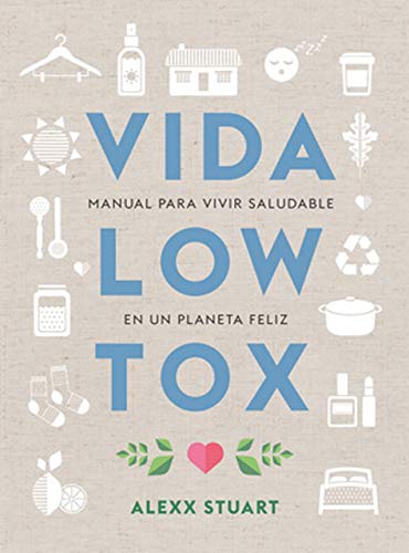 Vida low tox: Manual para vivir saludable en un planeta feliz (Koan)