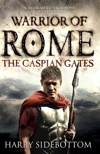 Warrior of Rome IV: The Caspian Gates (English Edition)