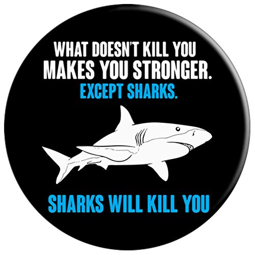 What Doesn't Kill You Makes You Stronger Shark PopSockets Agarre y Soporte para Teléfonos y Tabletas