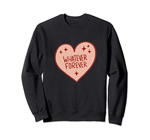 Whatever Forever Sudadera