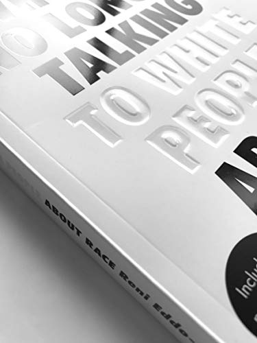 Why I’m No Longer Talking To White People: The #1 Sunday Times Bestseller